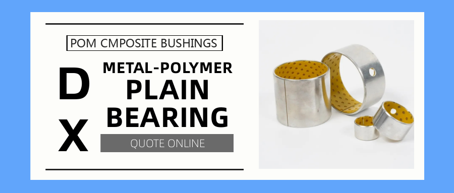 DX POM PLAIN BEARINGS
