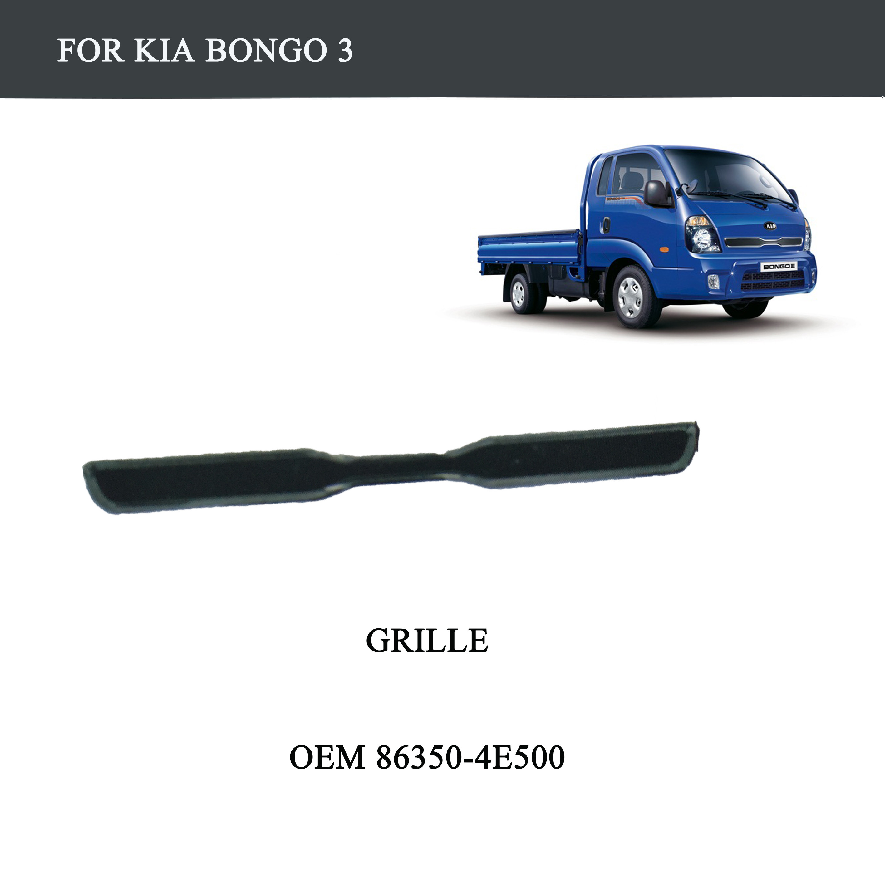 FOR TRUCK PARTS-KIA BONGO 3 PARTS-GRILLE-OEM 86350-4E500