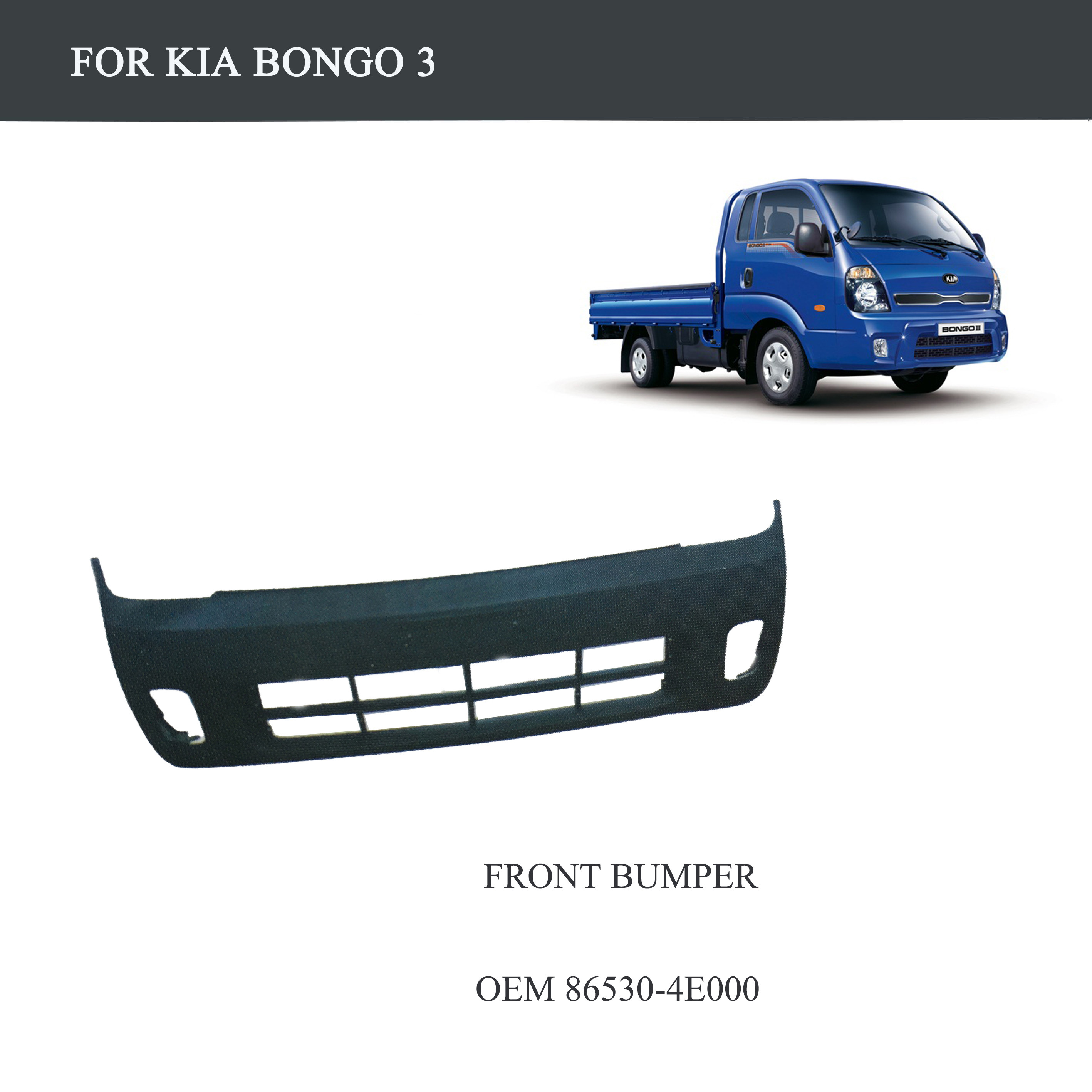 FOR TRUCK PARTS-KIA BONGO 3 PARTS-FRONT BUMPER-OEM 86530-4E000