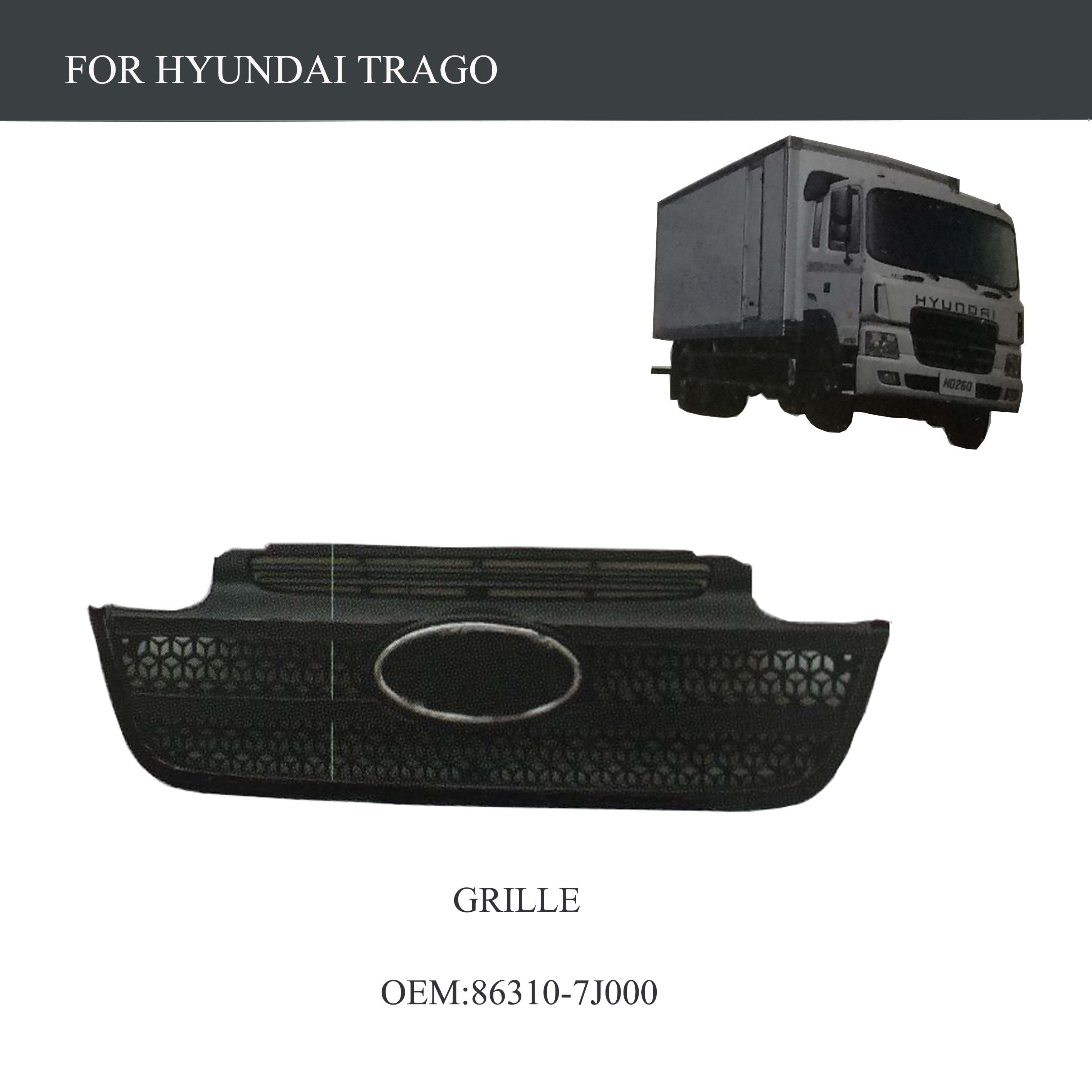 FOR TRUCK PARTS-HYUNDAI TRAGO PARTS-GRILLE-OEM 86310-7J000