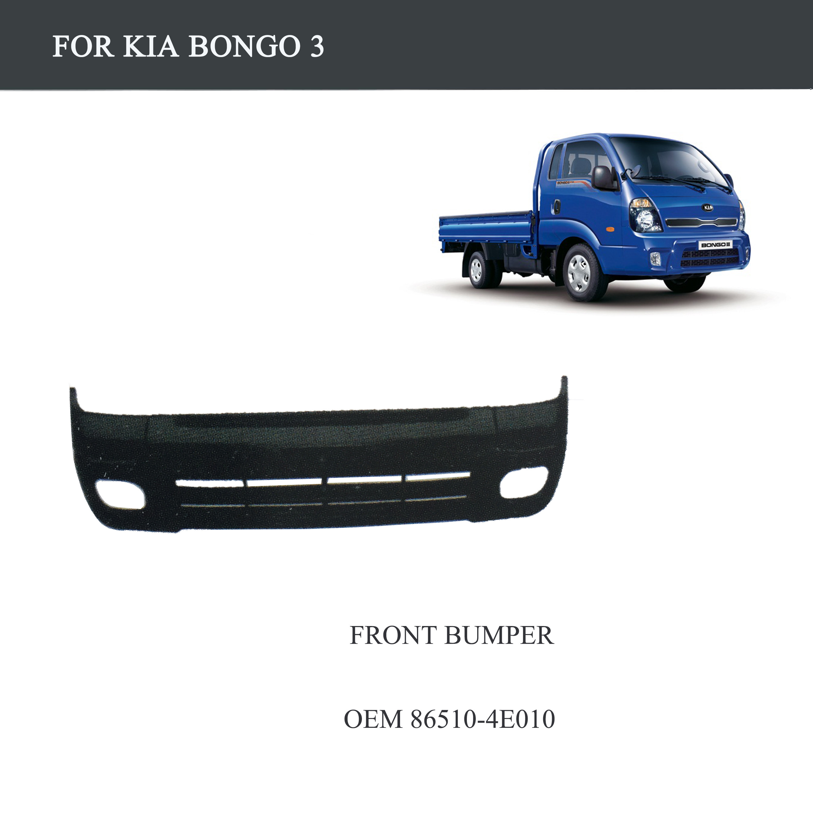 FOR TRUCK PARTS-KIA BONGO 3 PARTS-FRONT BUMPER-OEM 86510-4E010