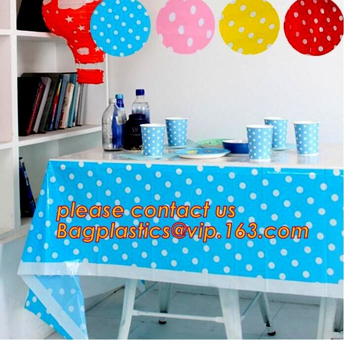 WHOLESALE DISPOSABLE PE PRINTED POLKA DOTS PARTY TABLE CLOTH, TABLE COVER,1PCS/BAG,600BAGS/CTN,SEASONAL PACKAGING TPU EV