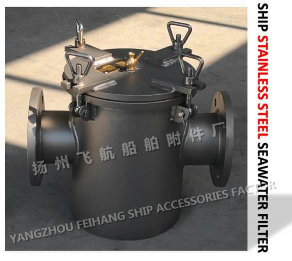 CB/T497-2012 STAINLESS STEEL SEA WATER FILTER - STAINLESS STEEL COARSE WATER